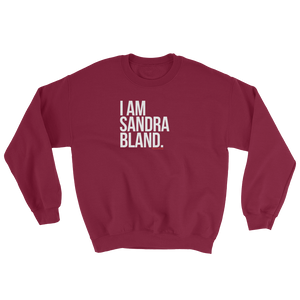 "I Am Sandra Bland" Sweatshirt