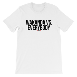 WAKANDA VS. EVERYBODY T-Shirt