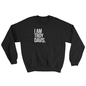"I Am Troy Davis" Sweatshirt