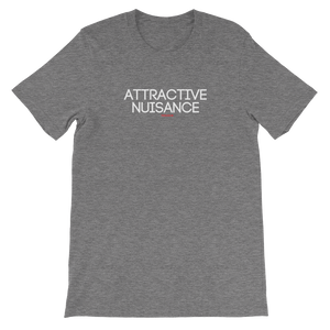 "Attractive Nuisance" T-Shirt
