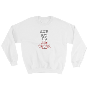 "Say No to Jim Crow" Crewneck Sweatshirt
