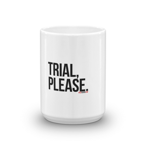 Trial, Please Mug