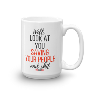 "Saving Your People" Mug