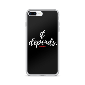 "It Depends" Phone Case