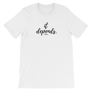 "It Depends" T-Shirt