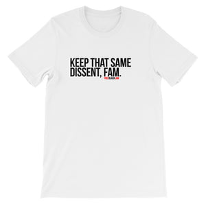 "Keep That Same Dissent" T-Shirt