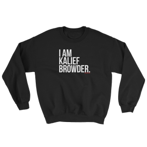 "I Am Kalief Browder" Sweatshirt
