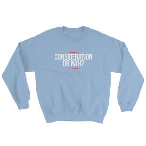 "Consideration or Nah?" Crewneck Sweatshirt